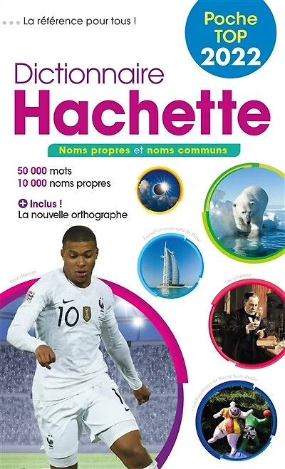 Dictionnaire Hachette encyclopédique de poche top 2022 : noms propres et noms communs : 50000 mots, 10000 noms propres