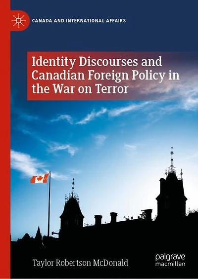 Identity Discourses and Canadian Foreign Policy the War on Terror