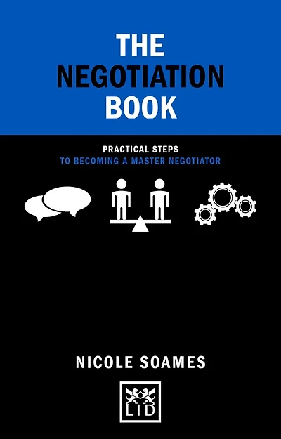 The Negotiation Book: Practical Steps to Becoming a Master Negotiator