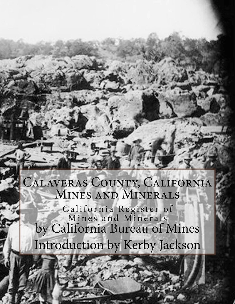 Calaveras County, California Mines and Minerals: California Register of Mines and Minerals