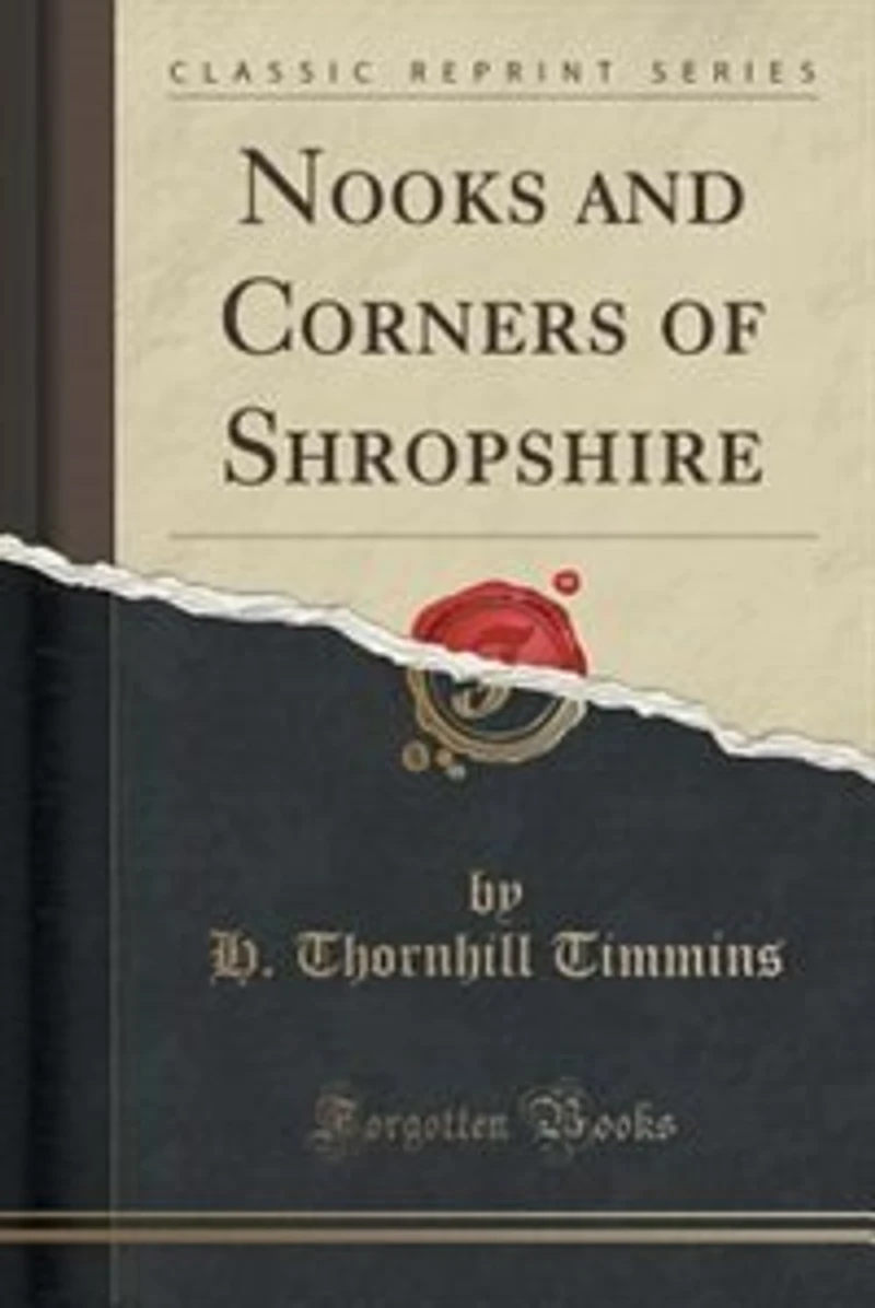 Nooks and Corners of Shropshire (Classic Reprint)
