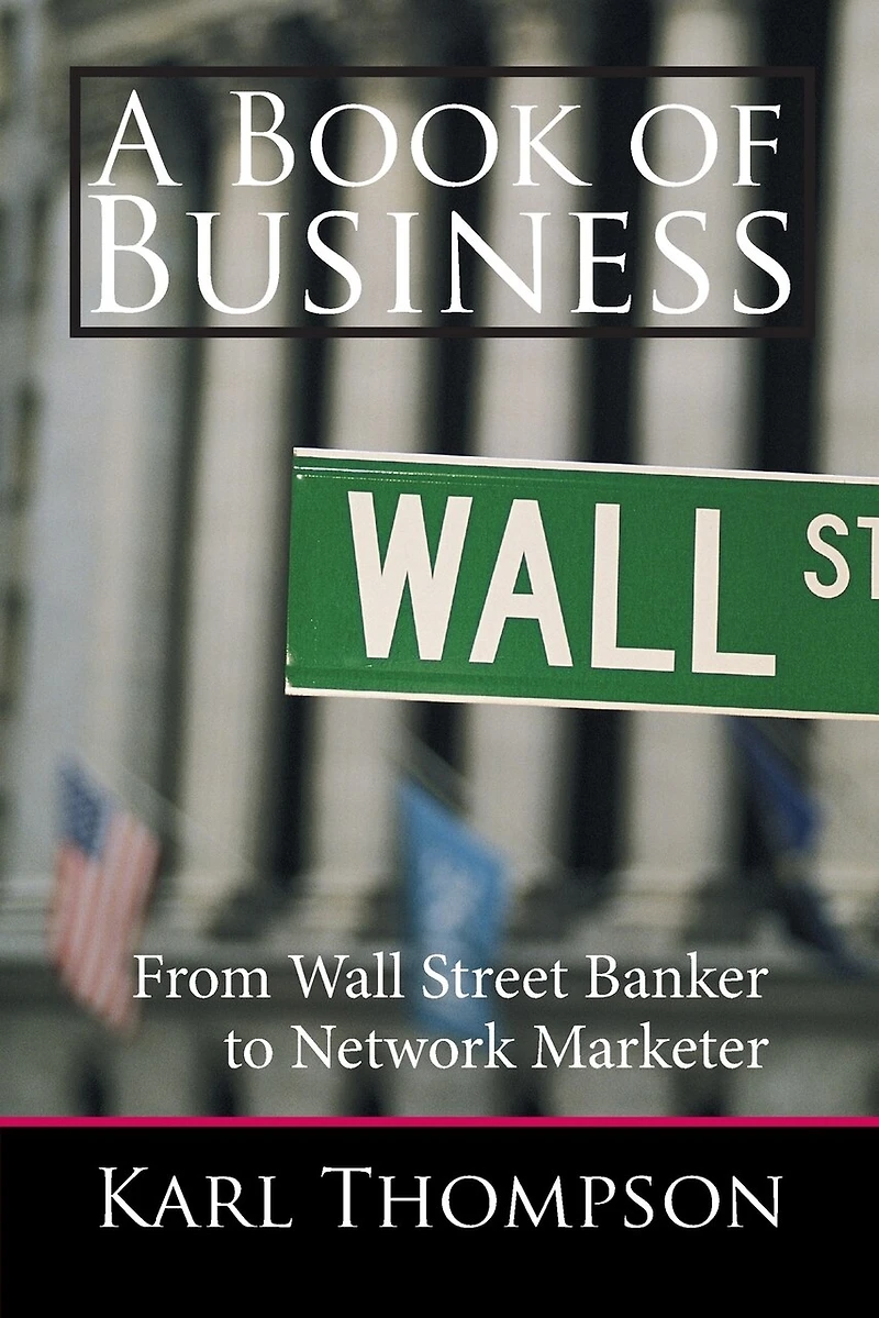 A Book of Business: From Wall Street Banker to Network Marketer