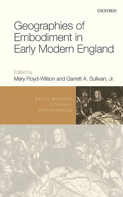 Geographies of Embodiment Early Modern England