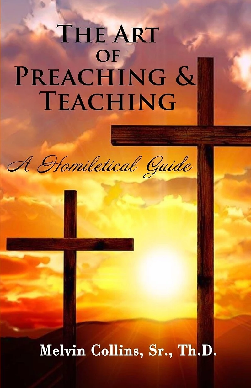 The Art Of Preaching & Teaching: A Homiletical Guide
