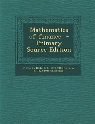 Mathematics of finance  - Primary Source Edition