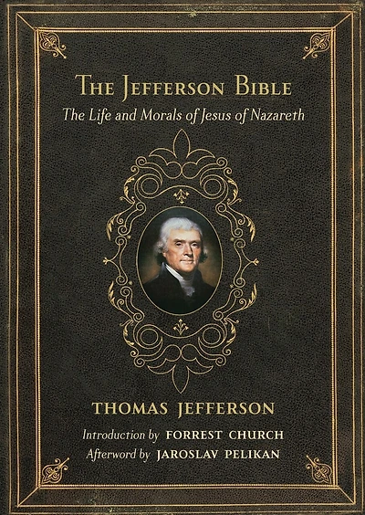 The Jefferson Bible: The Life and Morals of Jesus of Nazareth
