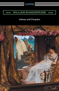 Antony and Cleopatra (Annotated by Henry N. Hudson with an Introduction Charles Harold Herford)