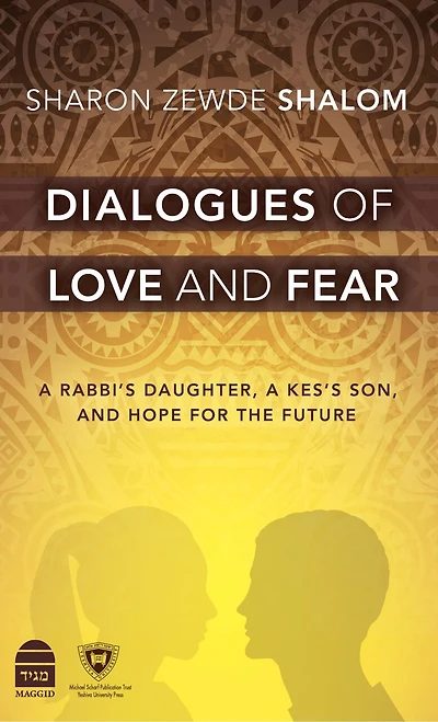 Dialogues of Love and Fear: a Rabbi's Daughter, Kes's Son, Hope for the Future