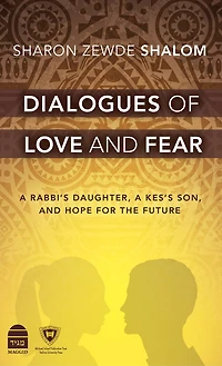 Dialogues of Love and Fear: a Rabbi's Daughter, Kes's Son, Hope for the Future