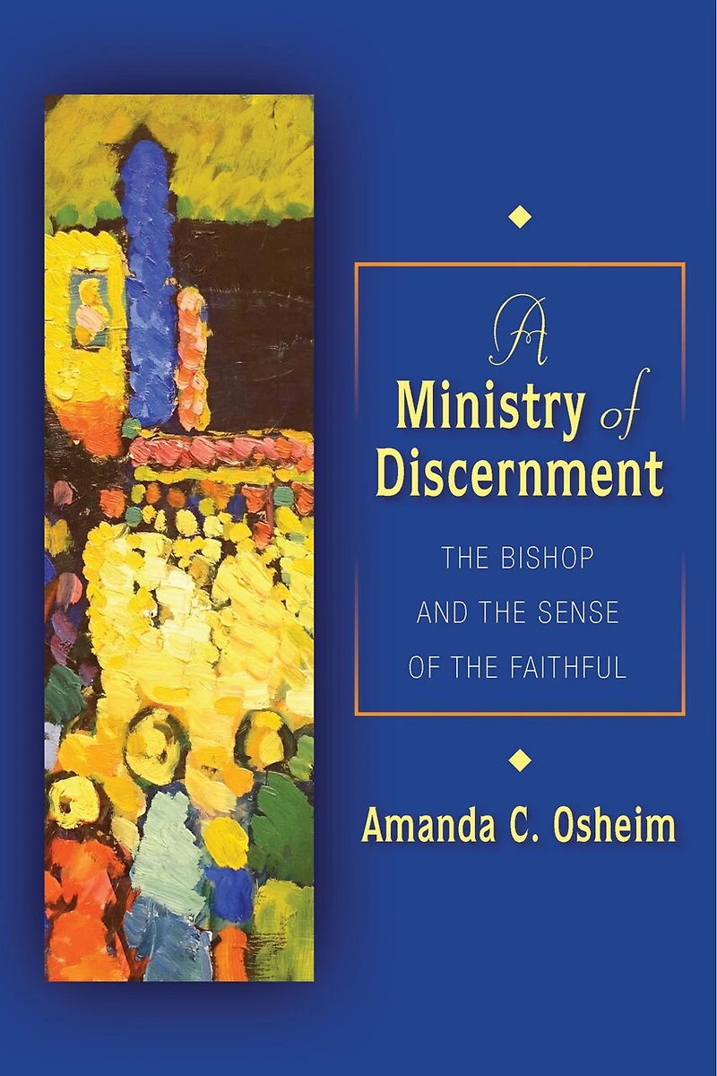 A Ministry of Discernment: the Bishop and Sense Faithful