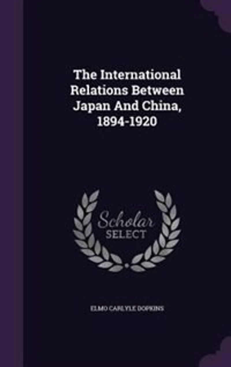 The International Relations Between Japan And China, 1894-1920