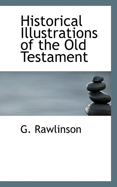 Historical Illustrations Of The Old Testament
