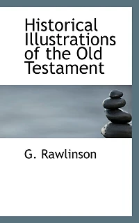 Historical Illustrations Of The Old Testament