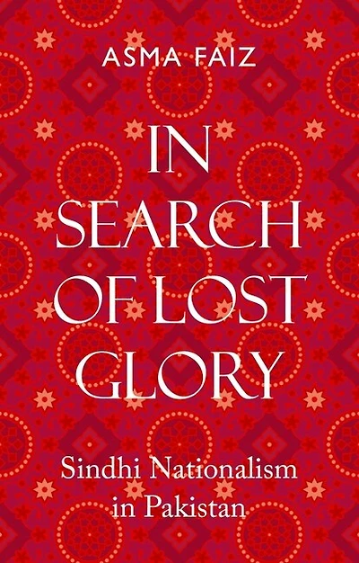 Search Of Lost Glory: Sindhi Nationalism Pakistan