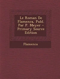 Le Roman De Flamenca, Publ. Par P. Meyer
