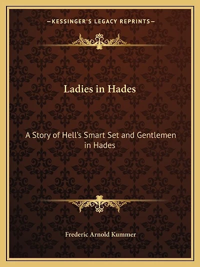 Ladies in Hades: A Story of Hell's Smart Set and Gentlemen in Hades: The Story of a Damned Debutante