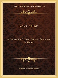 Ladies in Hades: A Story of Hell's Smart Set and Gentlemen in Hades: The Story of a Damned Debutante