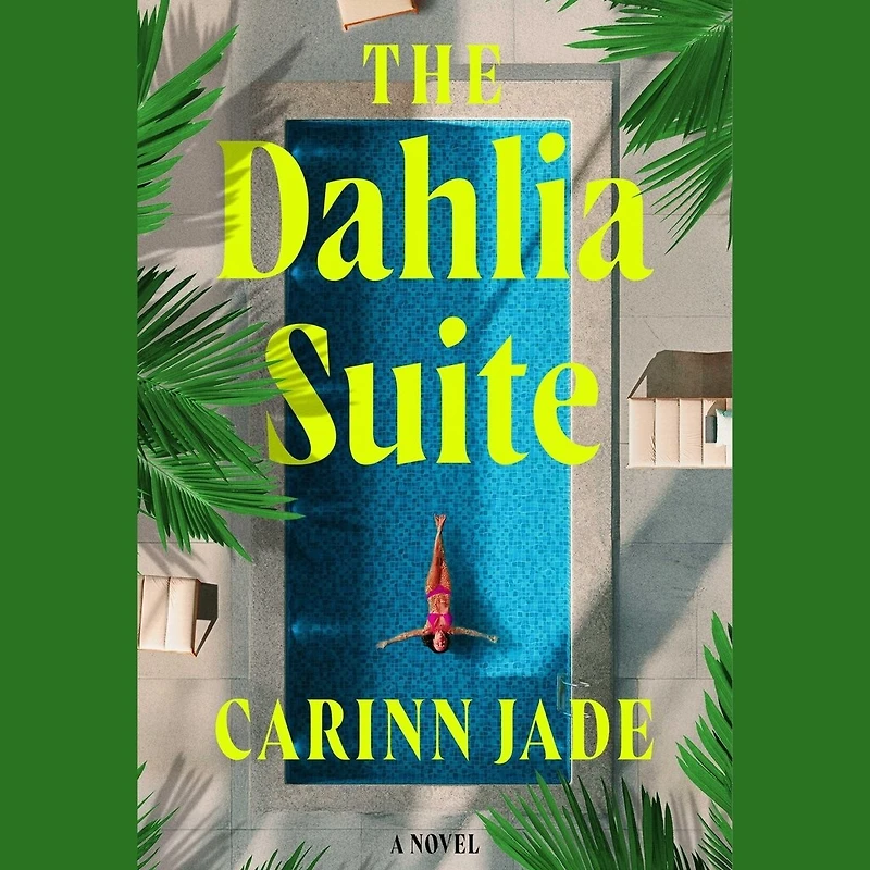 Dahlia Suite: A Novel