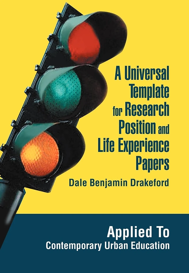 A Universal Template for Research Position and Life Experience Papers: Applied To Contemporary Urban Education