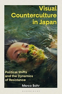 Visual Counterculture Japan: Political Shifts and the Dynamics of Resistance