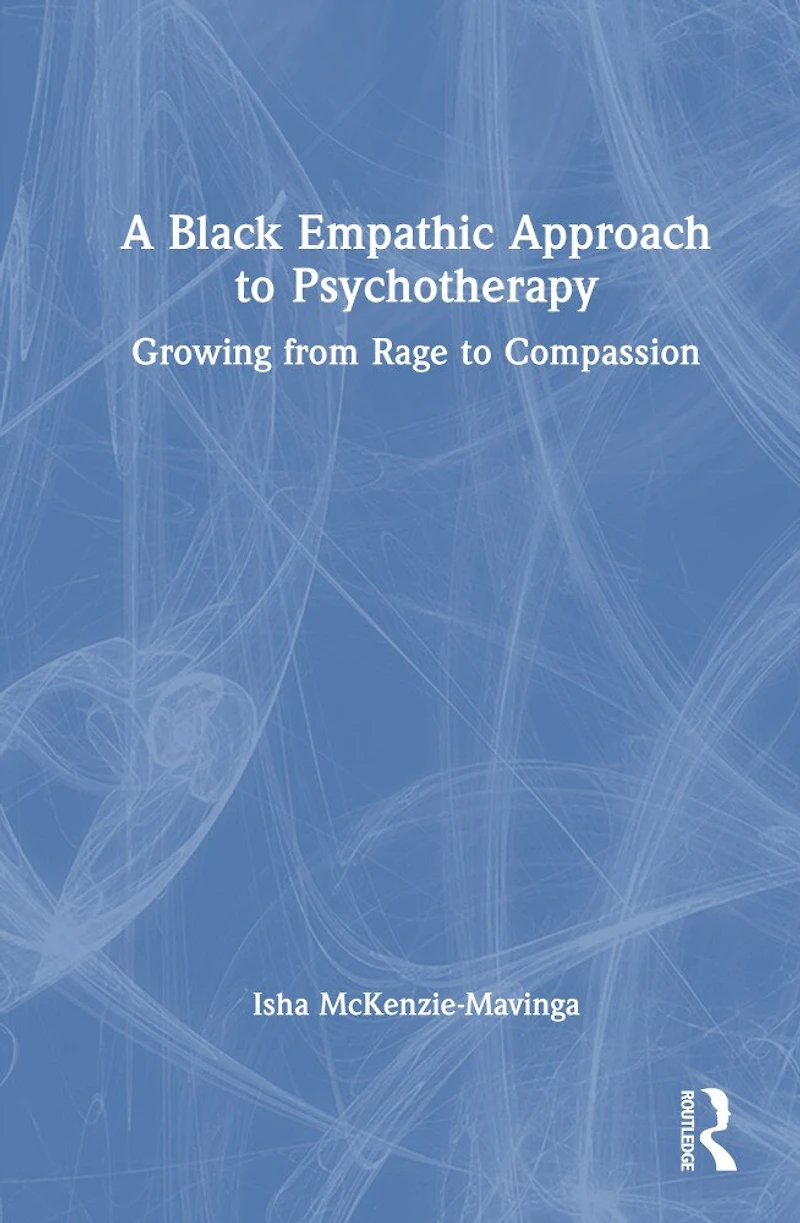 A Black Empathic Approach to Psychotherapy: Growing from Rage Compassion