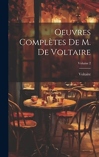 Oeuvres Complètes De M. De Voltaire; Volume 2
