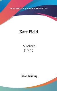 Kate Field: A Record (1899)