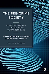 the Pre-Crime Society: Crime, Culture and Control Ultramodern Age