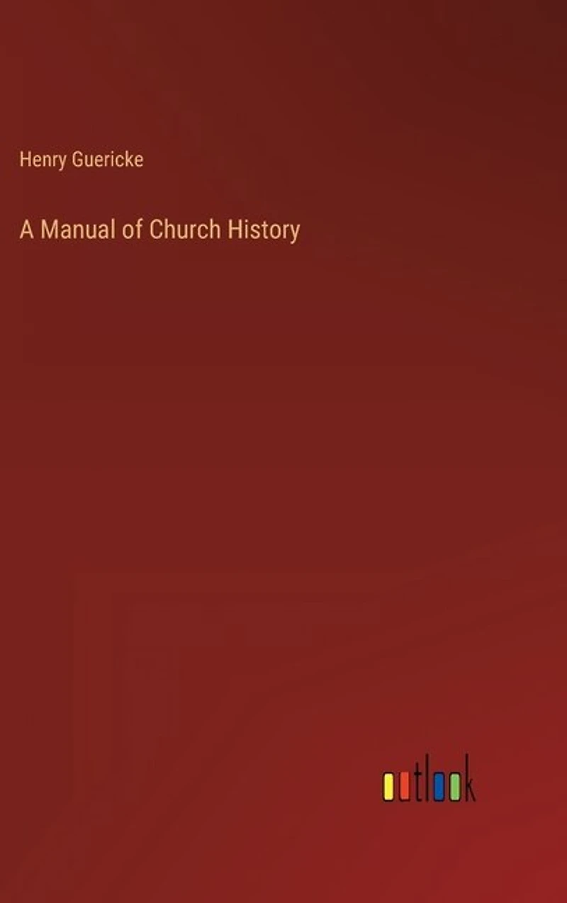 A Manual of Church History