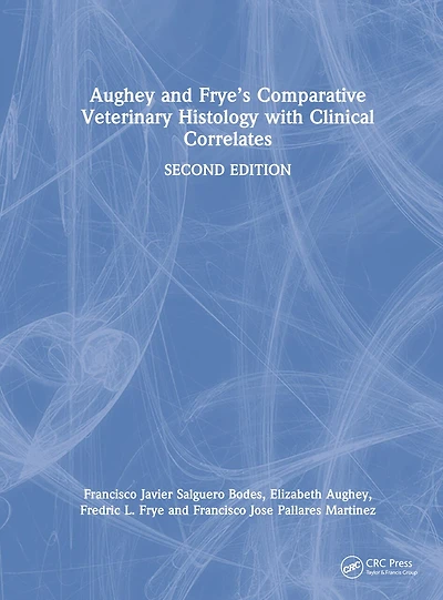 Aughey and Frye's Comparative Veterinary Histology with Clinical Correlates