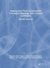 Aughey and Frye's Comparative Veterinary Histology with Clinical Correlates