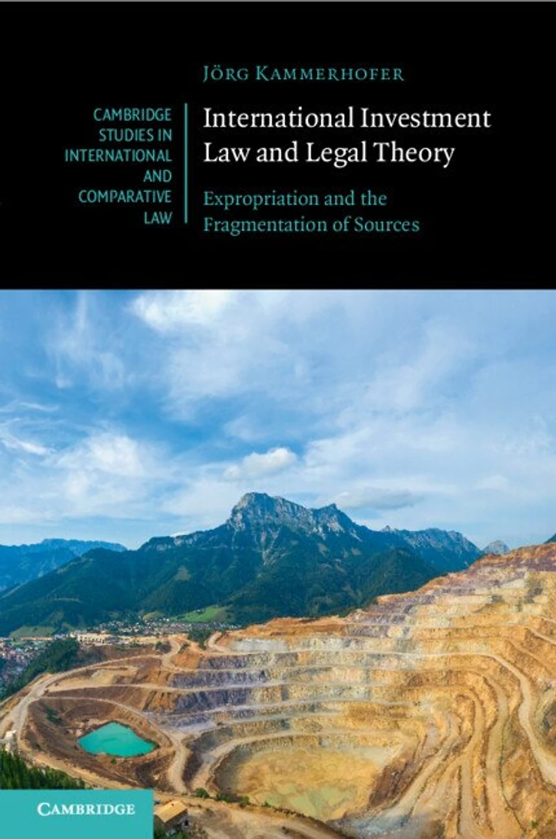 International Investment Law and Legal Theory: Expropriation the Fragmentation of Sources