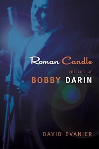Roman Candle: The Life of Bobby Darin