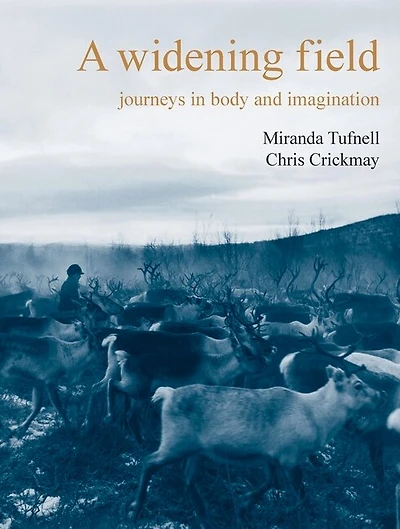 A Widening Field: Journeys in Body and Imagination
