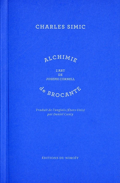 Alchimie de brocante: l'art de Jospeh Cornell