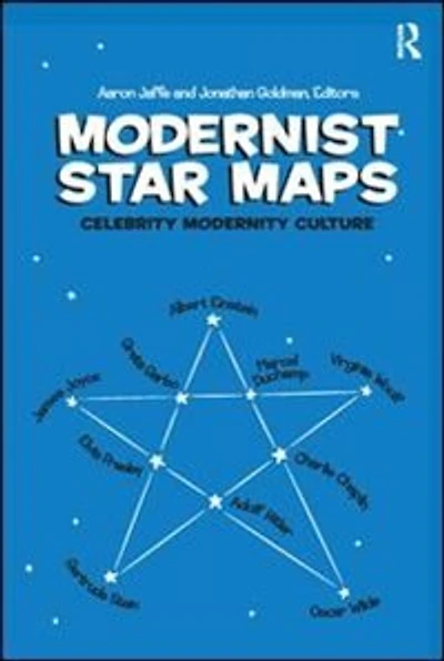 Modernist Star Maps: Celebrity, Modernity, Culture