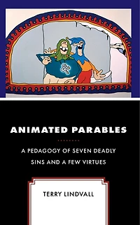 Animated Parables: a Pedagogy of Seven Deadly Sins and Few Virtues