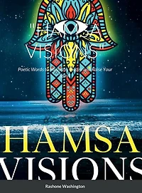"Hamsa Visions": Poetic Words to Motivate, Inspire and Raise Your Spirit.