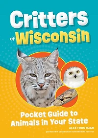 Critters of Wisconsin: Pocket Guide to Animals Your State