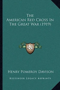 The American Red Cross In The Great War (1919)