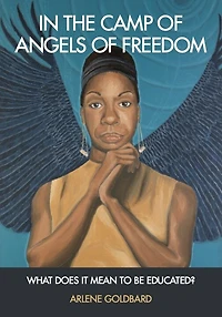In the Camp of Angels of Freedom: What Does It Mean to Be Educated?
