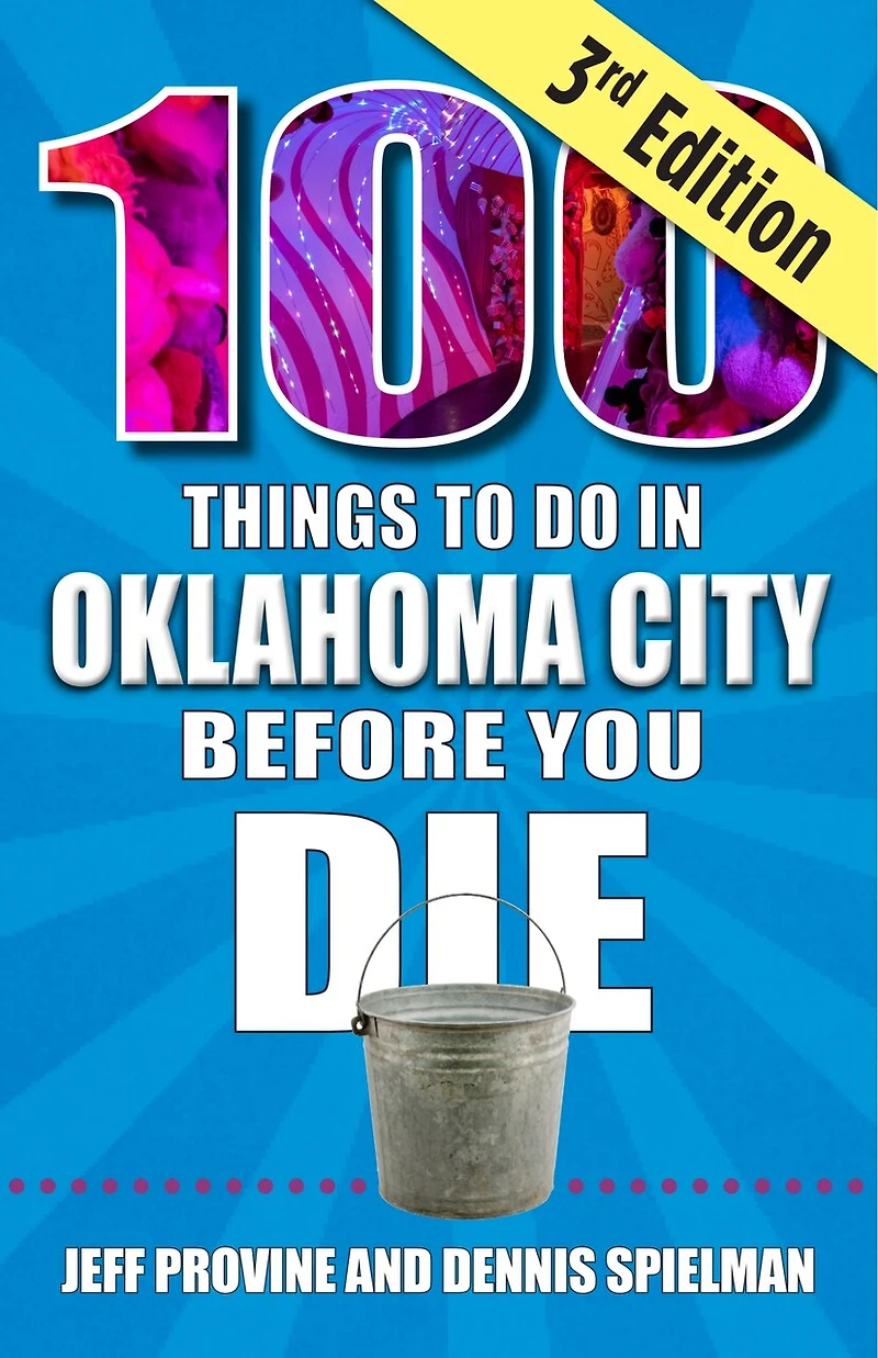 100 Things to Do Oklahoma City Before You Die, 3rd Edition