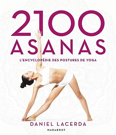 2.100 asanas: l'encyclopédie des postures de yoga