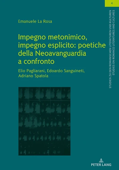 impegno metonimico, esplicito: poetiche della Neoavanguardia a confronto.: Elio Pagliarani, Edoardo Sanguineti, Adriano Spatola.