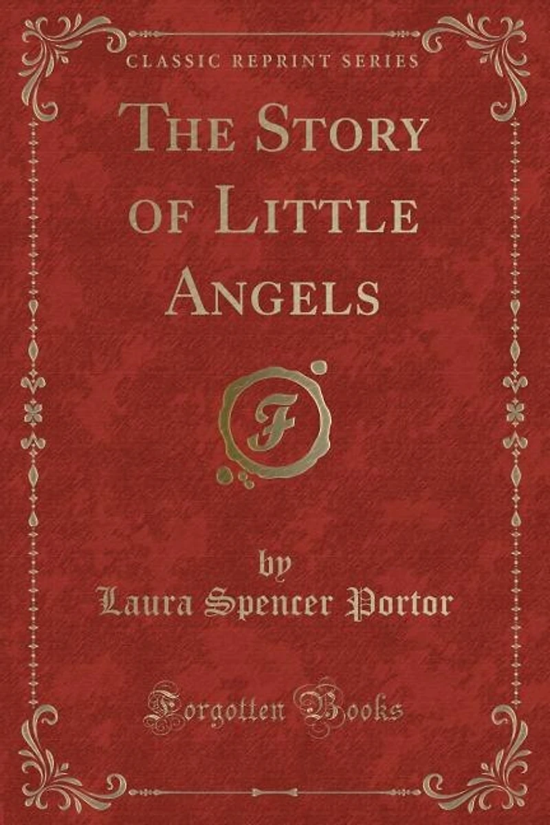 The Story of Little Angels (Classic Reprint)