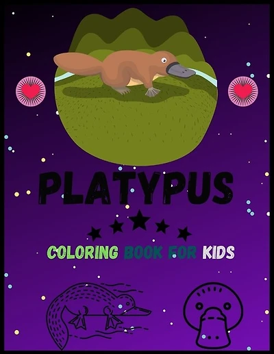 Platypus Coloring Book For Kids: Stress Relief Platypus Designs To Color For Kids and Toddlers
