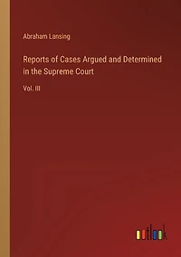 Reports of Cases Argued and Determined in the Supreme Court: Vol. III