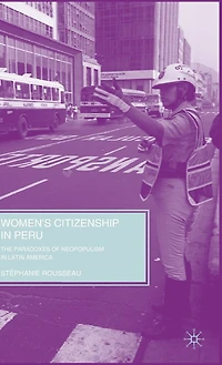 Women's Citizenship Peru: The Paradoxes of Neopopulism Latin America