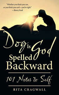 Dog Is God Spelled Backward: 101 Notes to Self