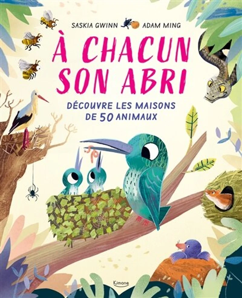 A chacun son abri: découvre les maisons de 50 animaux